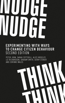 Paperback Nudge, Nudge, Think, Think: Experimenting with Ways to Change Citizen Behaviour, Second Edition Book