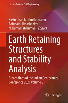 Hardcover Earth Retaining Structures and Stability Analysis: Proceedings of the Indian Geotechnical Conference 2021 Volume 6 Book