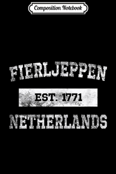 Composition Notebook: Fierljeppen Far Leaping Sport Est. 1771 Netherlands  Journal/Notebook Blank Lined Ruled 6x9 100 Pages