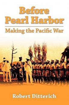 Paperback Before Pearl Harbor: Making The Pacific War Book