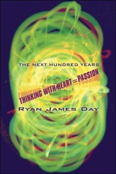 Paperback The Next Hundred Years: Thinking with Heart=passion Book