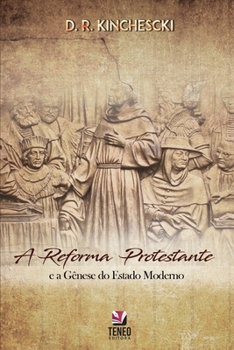 Paperback A Reforma Protestante e a Gênese do Estado Moderno [Portuguese] Book