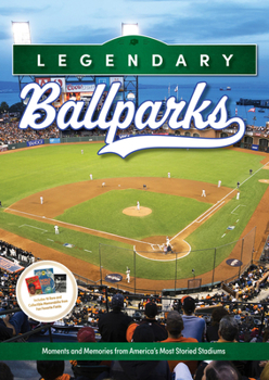 Hardcover Legendary Ballparks: Moments and Memories from America's Most Storied Stadiums Book