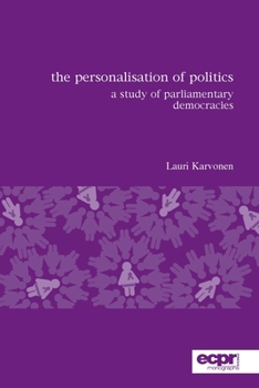 Paperback The Personalisation of Politics: A Study of Parliamentary Democracies Book