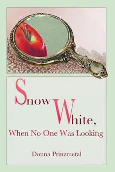 Paperback Snow White, When No One Was Looking Book