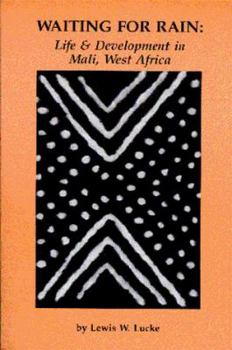 Paperback Waiting for Rain: Life & Development in Mali, West Africa Book