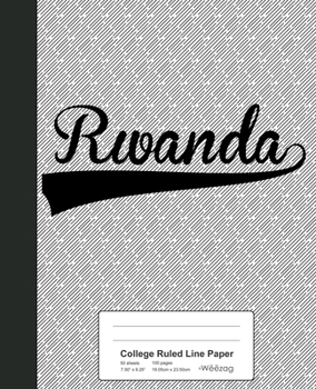 College Ruled Line Paper: RWANDA Notebook (Weezag College Ruled Line Paper Notebook)