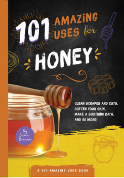 Paperback 101 Amazing Uses for Honey: Volume 7 Book