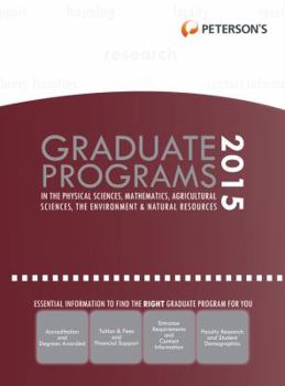 Hardcover Graduate Programs in the Physical Sciences, Mathematics, Agricultural Sciences, the Environment & Natural Resources 2015 Book