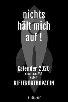 Kalender 2020 für Kieferorthopäden / Kieferorthopäde / Kieferorthopädin: Wochenplaner / Tagebuch / Journal für das ganze Jahr: Platz für Notizen, ... Erinnerungen und Sprüche (German Edition)