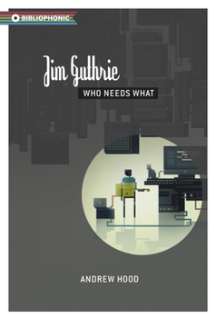 Paperback Jim Guthrie: Who Needs What Book