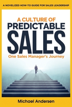 Paperback A Culture of Predictable Sales: One Sales Manager's Journey Book