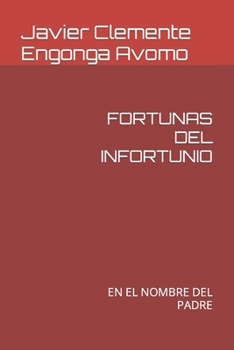 Paperback Fortunas del Infortunio: En El Nombre del Padre [Spanish] Book