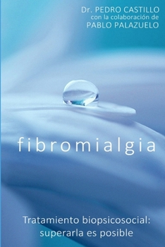 Paperback Fibromialgia: Tratamiento biopsicosocial: superarla es posible [Spanish] Book