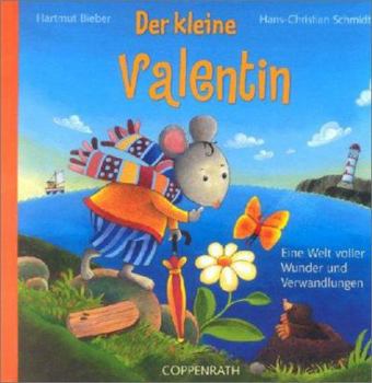 Hardcover Der kleine Valentin. Eine Welt voller Wunder und Verwandlungen. (Ab 2 J.). [German] Book
