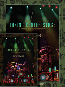 Paperback Neil Peart: Taking Center Stage Combo Pack: A Lifetime of Live Performance Book