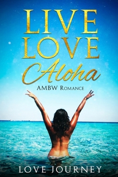 Paperback Live Love Aloha: AMBW Romance Book