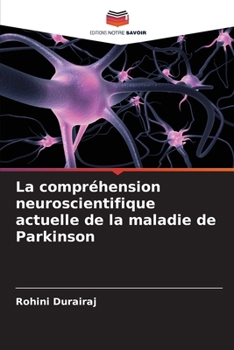 Paperback La compréhension neuroscientifique actuelle de la maladie de Parkinson [French] Book
