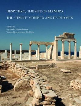 Paperback Despotiko, the Site of Mandra: The 'Temple' Complex and Its Deposits Book