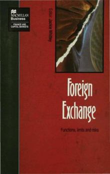 Paperback Foreign Exchange: Functions, Limits and Risks Book