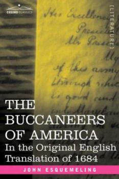 Paperback The Buccaneers of America: In the Original English Translation of 1684 Book