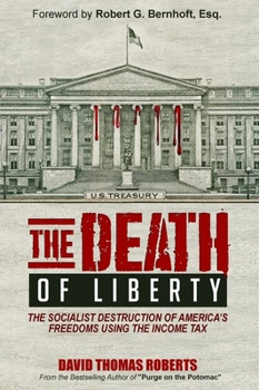 Hardcover The Death of Liberty: The Socialist Destruction of America's Freedoms Using the Income Tax Book