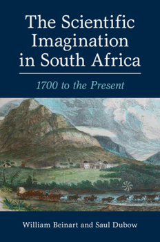 Paperback The Scientific Imagination in South Africa: 1700 to the Present Book