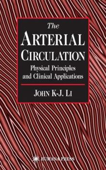 Hardcover The Arterial Circulation: Physical Principles and Clinical Applications Book