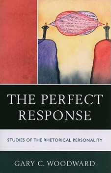 Paperback The Perfect Response: Studies of the Rhetorical Personality Book