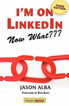 Paperback I'm on Linkedin--Now What: A Guide to Getting the Most Out of Linkedin Book