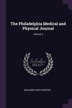 Paperback The Philadelphia Medical and Physical Journal; Volume 3 Book