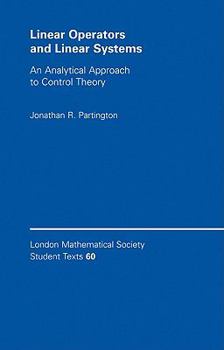 Linear Operators and Linear Systems: An Analytical Approach to Control Theory - Book  of the London Mathematical Society Student Texts