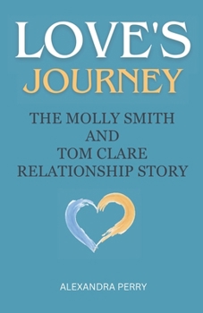 Love's Journey: The Molly Smith and Tom Clare Relationship Story