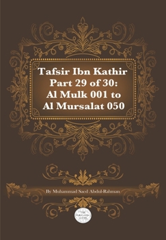 Paperback Tafsir Ibn Kathir Part 29 of 30: Al Mulk 001 To Al Mursalat 050 Book