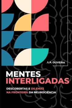 Paperback Mentes Interligadas: Descobertas e dilemas na fronteira da neurociência [Portuguese] Book