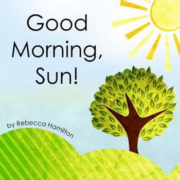 Paperback Good Morning, Sun Book