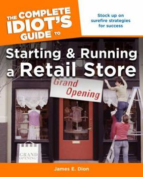 Paperback The Complete Idiot's Guide to Starting and Running a Retail Store Book