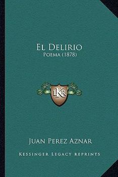 Paperback El Delirio: Poema (1878) Book