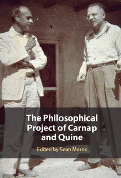 Hardcover The Philosophical Project of Carnap and Quine Book