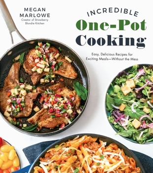 Paperback Incredible One-Pot Cooking: Easy, Delicious Recipes for Exciting Meals Without the Mess Book
