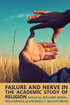 Hardcover Failure and Nerve in the Academic Study of Religion Book