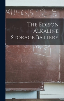 Hardcover The Edison Alkaline Storage Battery Book