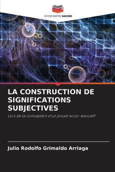Paperback La Construction de Significations Subjectives [French] Book