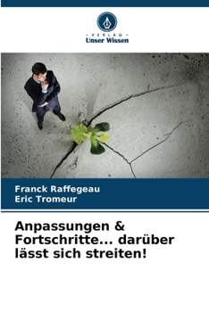 Anpassungen & Fortschritte... darüber lässt sich streiten! (German Edition)