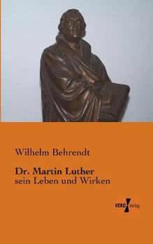 Paperback Dr. Martin Luther: sein Leben und Wirken [German] Book