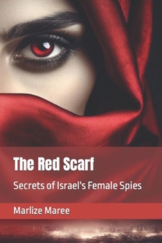 Paperback The Red Scarf: Secrets of Israel's Female Spies Book