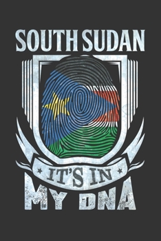 South Sudan It's In My DNA: South Sudanese Thumbprint Flag Diary Planner Notebook Journal 6x9 Personalized Customized Gift For Patriotic South Sudanese With there Heritage And Roots From South Sudan