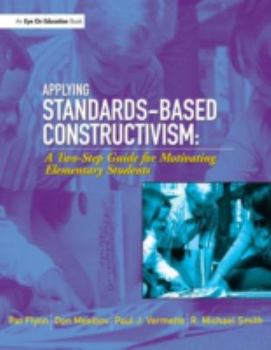 Paperback Applying Standards-Based Constructivism: A Two-Step Guide for Motivating Elementary Students Book