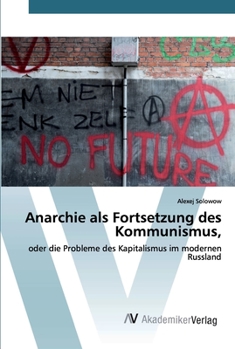 Paperback Anarchie als Fortsetzung des Kommunismus, [German] Book