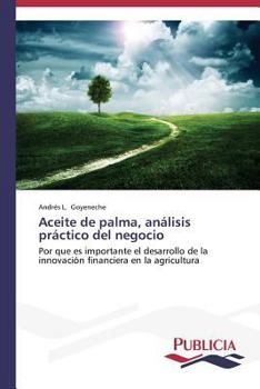 Paperback Aceite de palma, análisis práctico del negocio [Spanish] Book